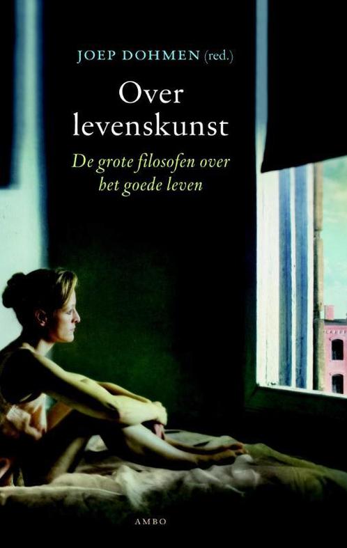 Over levenskunst 9789026327575 Joep Dohmen, Boeken, Filosofie, Gelezen, Verzenden