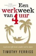 Een werkweek van 4 uur 9789022547953 Timothy Ferriss, Boeken, Verzenden, Zo goed als nieuw, Timothy Ferriss