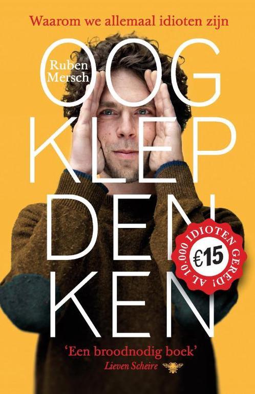 Oogklepdenken 9789085425410 Ruben Mersch, Boeken, Politiek en Maatschappij, Gelezen, Verzenden