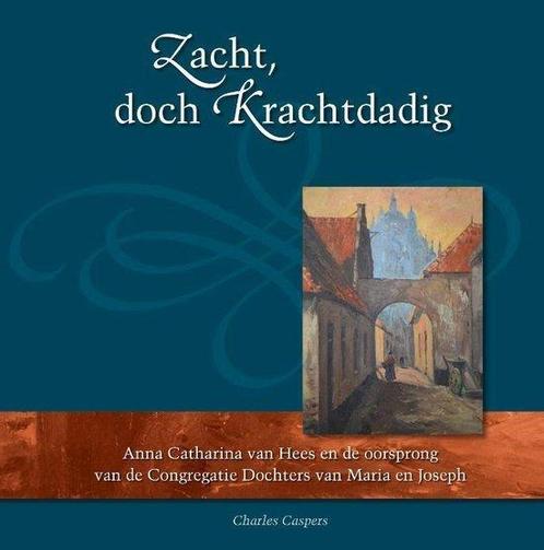 Zacht, doch Krachtdadig - Charles Caspers - 9789492093110 -, Boeken, Godsdienst en Theologie, Verzenden