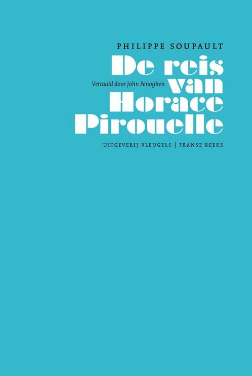 Philippe Soupault – De reis van Horace Pirouelle, Livres, Romans, Envoi