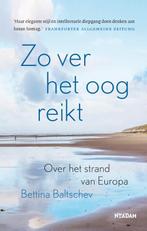 Zo ver het oog reikt 9789046831304, Boeken, Verzenden, Gelezen, Bettina Baltschev