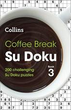 Coffee Break Su Doku Book 3: 200 challenging Su Doku puzzles, Gelezen, Collins Puzzles, Verzenden