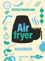 Airfryer kookboek (9789461433060, Peter Friehling), Verzenden, Nieuw