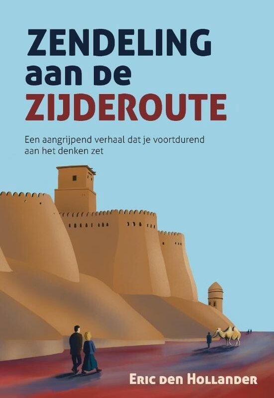 Zendeling aan de Zijderoute 9789464811865, Boeken, Godsdienst en Theologie, Zo goed als nieuw, Verzenden