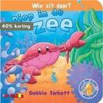 Diep in de zee 9789037462425 Debbie Tarbett, Boeken, Verzenden, Gelezen, Debbie Tarbett