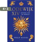 Lodewijk XIV 9789000370474 Philip Mansel, Boeken, Verzenden, Gelezen, Philip Mansel