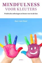 Mindfulness voor kleuters 9789056703509 Inez van Goor, Boeken, Verzenden, Zo goed als nieuw, Inez van Goor