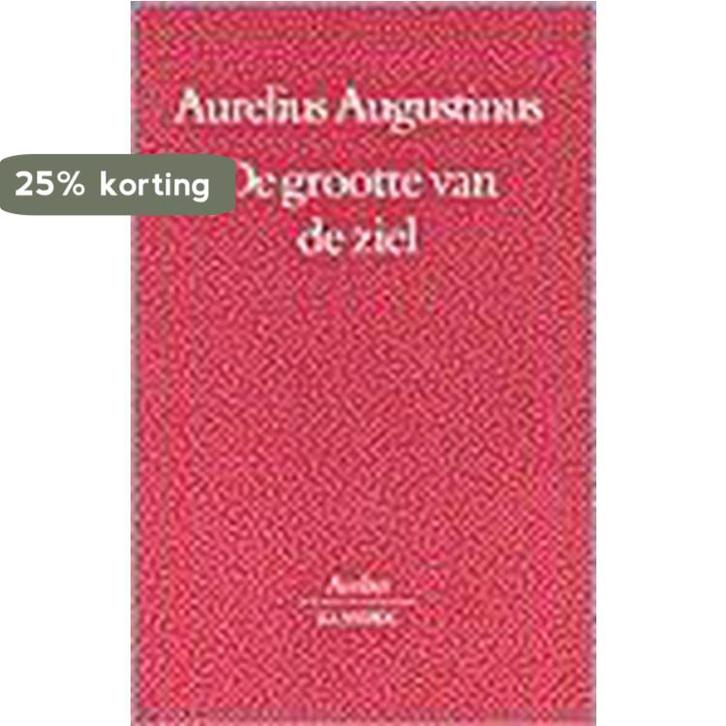 Grootte Van De Ziel 9789026314100 Aurelius Augustinus, Boeken, Godsdienst en Theologie, Zo goed als nieuw, Verzenden