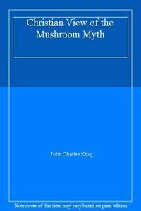 Christian View of the Mushroom Myth By John Charles King, Livres, Livres Autre, Envoi