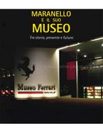 MARANELLO E IL SUO MUSEO, TRA STORIA, PRESENTE E FUTURO, Ophalen of Verzenden