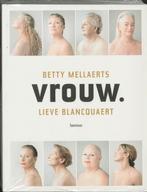 Vrouw 9789020949643, Gelezen, Betty Mellaerts, Lieve Blancquaert, Verzenden