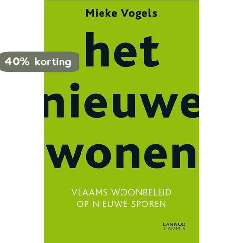 Het nieuwe wonen 9789401403559 Mieke Vogels, Boeken, Politiek en Maatschappij, Gelezen, Verzenden