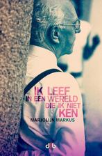 Ik leef in een wereld die ik niet ken 9789078905042, Verzenden, Gelezen, Marjolijn Markus