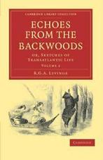 Echoes from the Backwoods: Or, Sketches of Transatlantic, Verzenden, Zo goed als nieuw, Levinge, R. G. a.