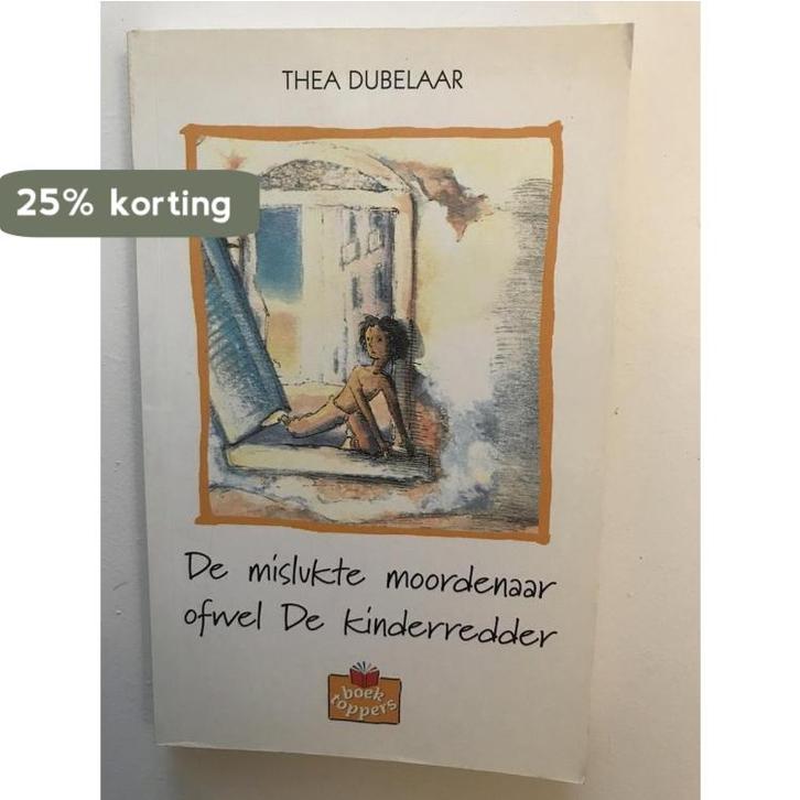 De mislukte moordenaar ofwel de kinderredder - Thea Dubelaar, Boeken, Kinderboeken | Jeugd | 13 jaar en ouder, Gelezen, Verzenden