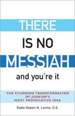 There is No Messiah and YouRe it 9781580232555, Gelezen, Rabbi Robert N. Levine, Robert N. Levine, Verzenden