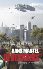 De bezoekers & andere SF-verhalen 9789461850744 Hans Mantel, Verzenden, Hans Mantel
