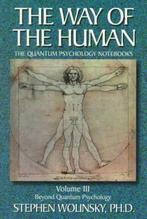 The Way of the Human: Volume 3 - Beyond Quantum Psychology -, Nieuw, Verzenden