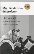 Mijn liefde voor de profeten 9789043512404, Boeken, Gelezen, Elie Wiesel, Elie Wiesel, Verzenden