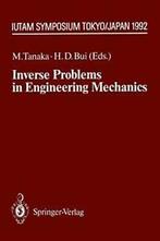 Inverse Problems in Engineering Mechanics : IUT. Tanaka,, Tanaka, Masataka, Verzenden