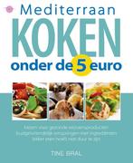Mediterraan koken onder de 5 euro 9789057203688 Tine Bral, Boeken, Verzenden, Gelezen, Tine Bral
