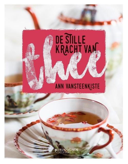 De stille kracht van thee 9789059087064 Ann Van Steenkiste, Boeken, Kookboeken, Zo goed als nieuw, Verzenden