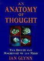 An Anatomy of Thought 9780297820024, Verzenden, Ian Glynn