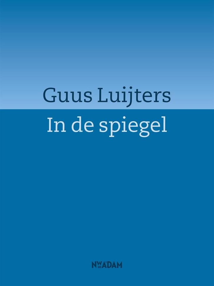In de spiegel (9789046819371, Guus Luijters), Antiek en Kunst, Antiek | Boeken en Manuscripten, Verzenden