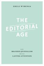 The editorial age 9789491560439, Verzenden, Ebele Wybenga