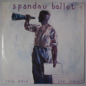 Spandau Ballet - Only when you leave - Single