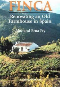 Finca: Renovating an Old Farmhouse in Spain by Alec Fry, Livres, Livres Autre, Envoi