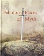 Fabulous Places of Myth: Journey to Camelot, Atlantis,, Michael Cave, Robert Ingpen, Verzenden