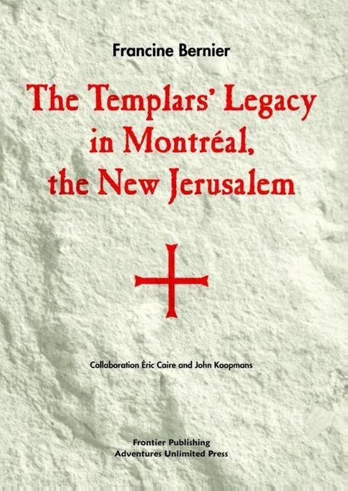 The Templars Legacy in Montreal 9781931882149, Livres, Livres Autre, Envoi