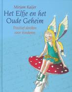 Het Elfje en het Oude Geheim 9789078776055 Mirjam Kaijer, Boeken, Kinderboeken | Kleuters, Verzenden, Gelezen, Mirjam Kaijer