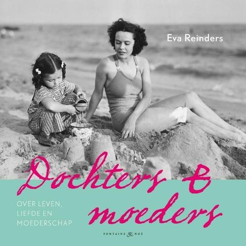 Dochters & moeders (9789460540950, Eva Reinders), Boeken, Overige Boeken, Nieuw, Verzenden
