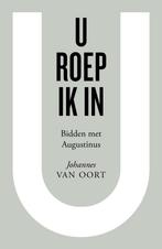 U roep ik in (9789043541107, Johannes van Oort), Boeken, Verzenden, Nieuw