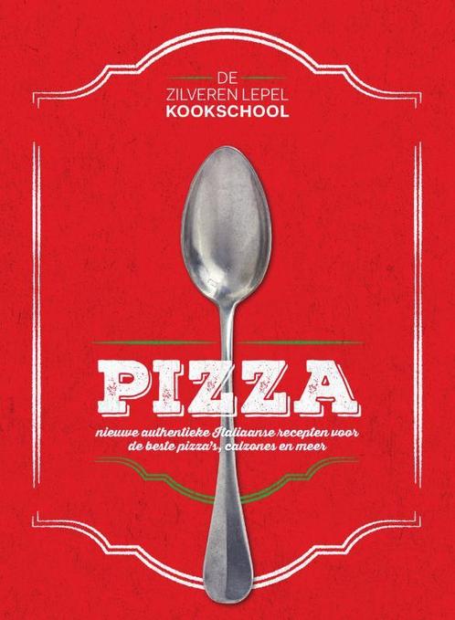 Pizza / De Zilveren Lepel Kookschool 9789000347292, Boeken, Kookboeken, Zo goed als nieuw, Verzenden