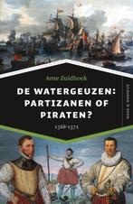 De watergeuzen: partizanen of piraten? / Waar & Wanneer, Boeken, Verzenden, Zo goed als nieuw, Arne Zuidhoek