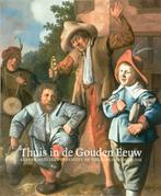 Thuis in de Gouden Eeuw 9789040085048, Boeken, Verzenden, Gelezen
