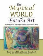 The Mystical World of Entura Art: Connecting wi. Latz,, Boeken, Verzenden, Zo goed als nieuw, Latz, M.D Tracy