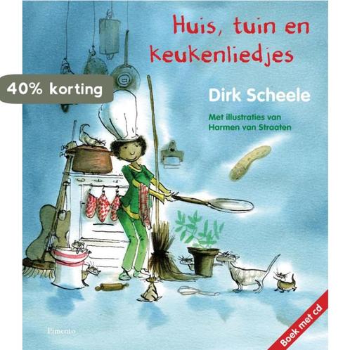 Huis, tuin en keukenliedjes 9789049924331 Dirk Scheele, Boeken, Kinderboeken | Baby's en Peuters, Zo goed als nieuw, Verzenden