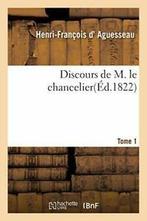 Discours de M. le chancelier dAguesseau. Tome 1., D AGUESSEAU-H-F, Zo goed als nieuw, Verzenden