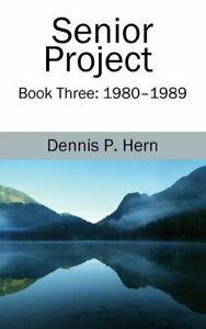 Senior Project: Book Three: 1980-1989. Hern, P   ., Livres, Livres Autre, Envoi