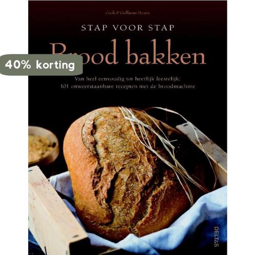 Stap voor stap brood bakken 9789044726756 Céline Decaux, Boeken, Kookboeken, Zo goed als nieuw, Verzenden
