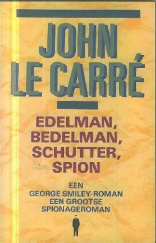Edelman, bedelman, schutter, spion 9789021804514 J. Le Carre, Boeken, Thrillers, Gelezen, Verzenden