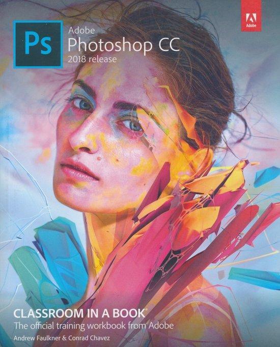Adobe Photoshop CC Classroom in a Book (2018 release), Boeken, Taal | Engels, Gelezen, Verzenden