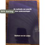De realisatie van waarde door ondernemingen 9789461912879, Boeken, Verzenden, Zo goed als nieuw, Bastiaan van der Linden