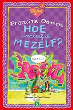 Hoe overleef ik mezelf? / Hoe overleef ik 9789045111957, Boeken, Kinderboeken | Jeugd | 13 jaar en ouder, Verzenden, Gelezen, Francine Oomen
