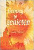 Genoeg Te Genieten 9789033814273, Livres, Religion & Théologie, André F. Troost, Verzenden